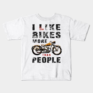 I like bikes more than people Humorous Auto Enthusiast tee 9 Kids T-Shirt